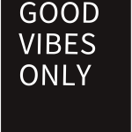Good vibes only