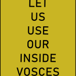 Let us use our inside vosces