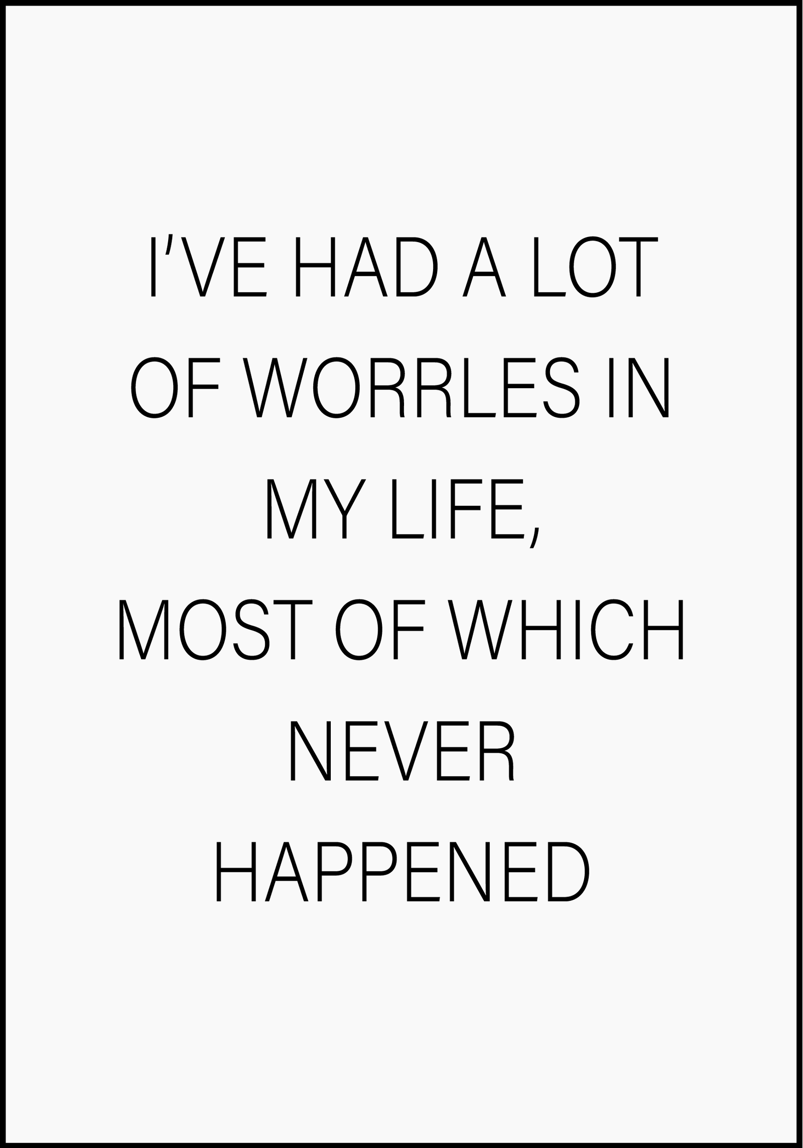 100-0659 I've had a lot of worrles in my life - Image 1