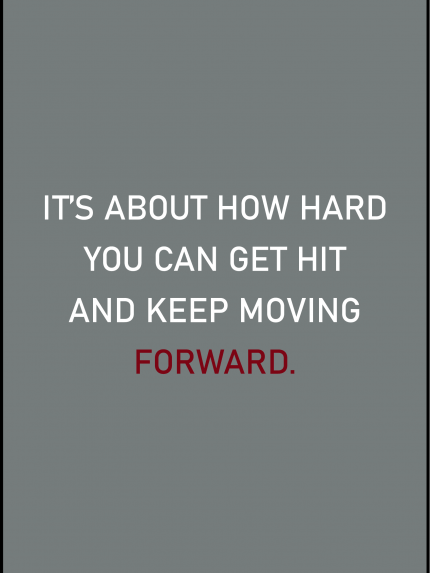 It's about how hard you can get hit and keep moving forward