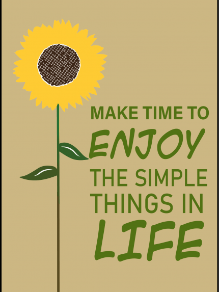 Make time to enjoy the simple things in life