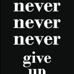 Never give up