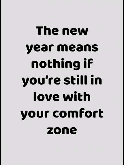 The new means nothing if you're still in love with your comfort zone
