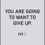 You are going to give up