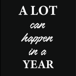 A lot can happen in a year
