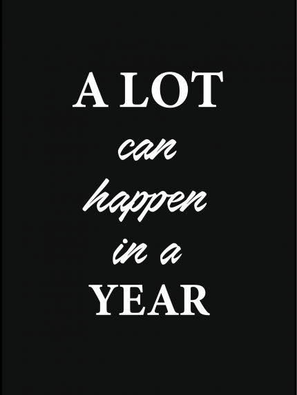 A lot can happen in a year