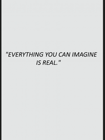 Everything you can imagine is real