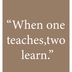 When one teaches,two learn