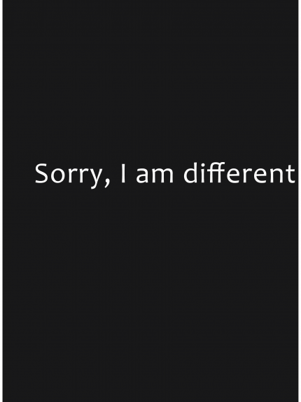 Sorry, I am different