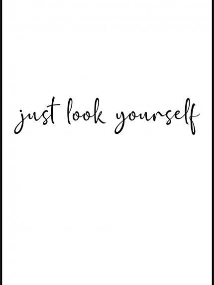 Just look yourself