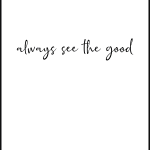 Always see the good