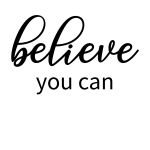 Believe you can