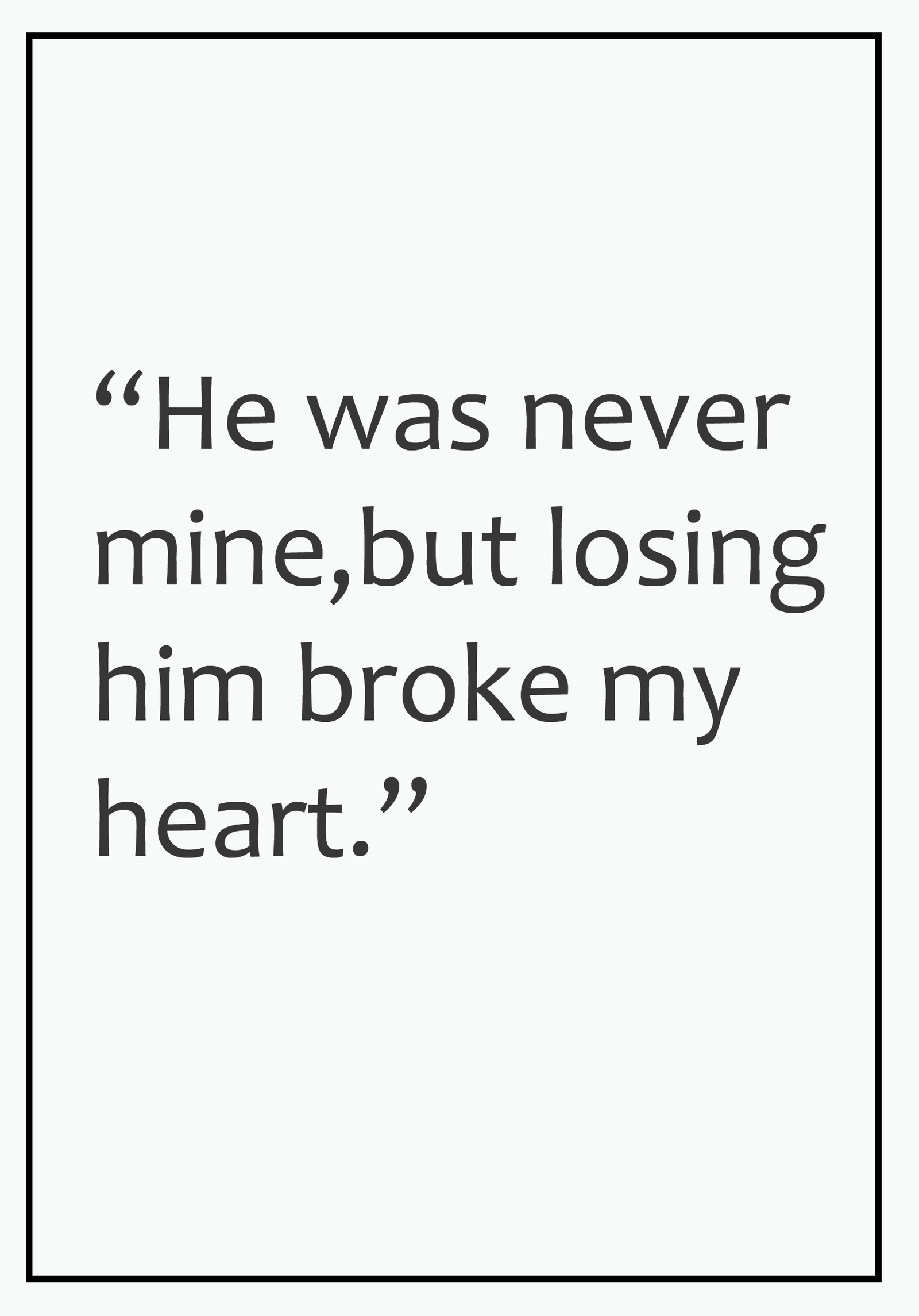 100-0950 He was never mine, but losing him broke my heart. - Image 1