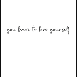 Fou have to love yourself
