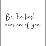 Be the best version of you