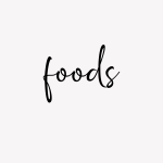Foods