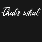 That's what