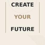 05_CREATE_YOUR_FUTURE
